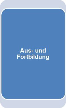 Aus- und Fortbildung